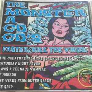 The Monster A Go Go's - Faster, Kill The Virus. flac album