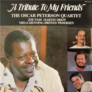 The Oscar Peterson Quartet - A Tribute To My Friends flac album