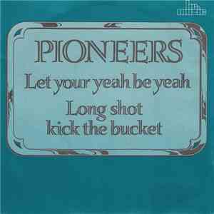 The Pioneers - Let Your Yeah Be Yeah flac album