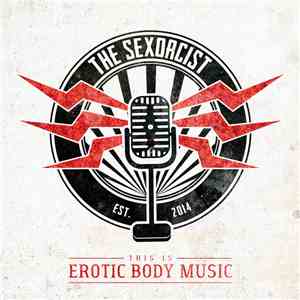 The Sexorcist - This Is Erotic Body Music flac album