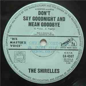 The Shirelles - Don't Say Goodnight And Mean Goodbye flac album