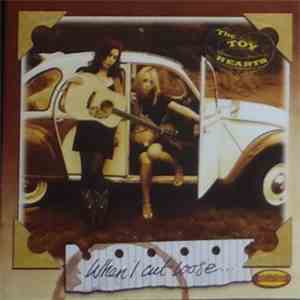 The Toy Hearts - When I Cut Loose... flac album