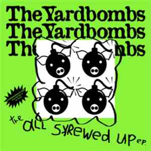 The Yardbombs - The All Skrewed Up EP flac album