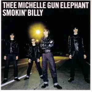 Thee Michelle Gun Elephant - Smokin' Billy flac album