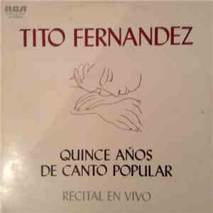 Tito Fernández - Quince Años De Canto Popular - Recital En Vivo flac album