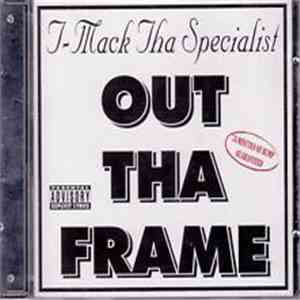 T-Mack Tha Specialist - Out Tha Frame flac album