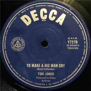 Tom Jones - To Make A Big Man Cry / I'll Never Let You Go flac album