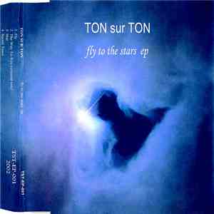 Ton Sur Ton - Fly To The Stars EP flac album