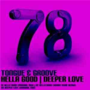 Tongue & Groove  - Hella Good / Deeper Love flac album