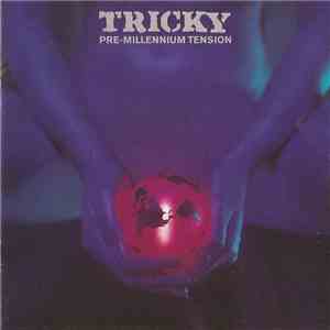 Tricky - Pre-Millennium Tension flac album