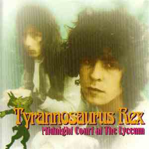 Tyrannosaurus Rex - Midnight Court At The Lyceum flac album