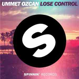 Ummet Ozcan - Lose Control flac album