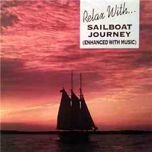 Unknown Artist - Relax With... Sailboat Journey (Enhanced With Music) flac album