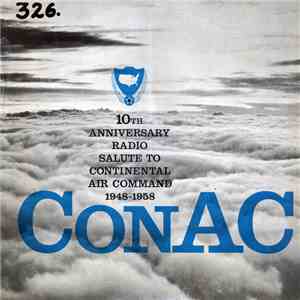 Various - 10th Anniversary Radio Salute To Continental Air Command, 1948-1958 (ConAC) flac album