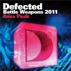 Various - Defected Battle Weapons 2011 (Ibiza Peak) flac album