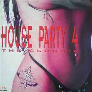 Various - House Party 4 - The Club Mix flac album