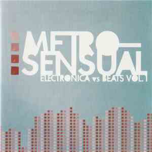 Various - Metro-Sensual - Electronica vs Beats Vol. 1 flac album