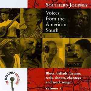 Various - Southern Journey Volume 1: Voices From The American South - Blues, Ballads, Hymns, Reels, Shouts, Chanteys And Work Songs flac album