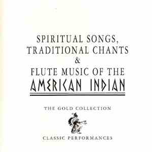 Various - Spiritual Songs, Traditional Chants & Flute Music Of The American Indian flac album