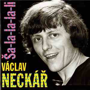 Václav Neckář - Ša-La-La-La-Li flac album