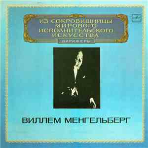 Виллем Менгельберг - Conductor flac album