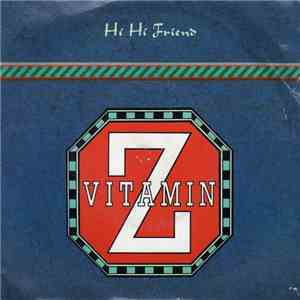Vitamin Z - Hi Hi Friend flac album
