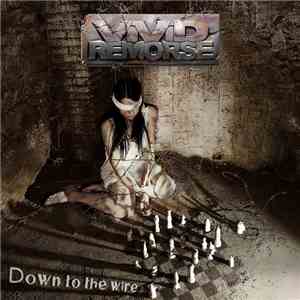 Vivid Remorse - Down To The Wire flac album