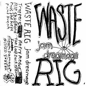 Waste Rig - Jam Dreamage flac album