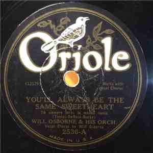 Will Osborne & His Orch. - You'll Always Be The Same Sweetheart / I Can't Believe It's True flac album