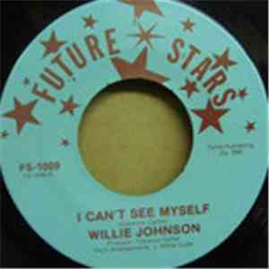 Willie Johnson  - I Can't See Myself / Left-Over Love flac album