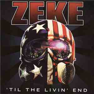 Zeke - 'Til The Livin' End flac album