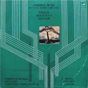 Zhukov / Sergeyeva / Dovgan - Chamber Music By Young Soviet Composers = Камерная Музыка Молодых Советских Композиторов flac album