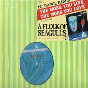 A Flock Of Seagulls - The More You Live, The More You Love flac album