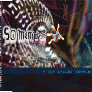 A Guy Called Gerald - So Many Dreams flac album