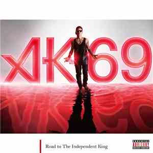 AK-69 - Road To The Independent King flac album