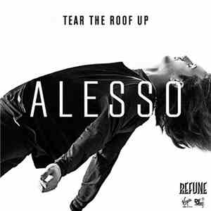 Alesso - Tear The Roof Up flac album