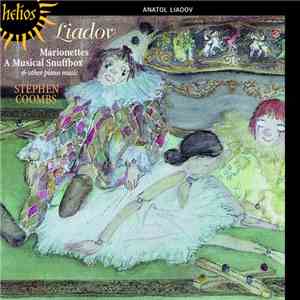 Anatol Liadov - Stephen Coombs - Marionettes, A Musical Snuff Box & Other Piano Music flac album
