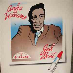 Andre Williams  With Gino And The Don Juans - Jail Bait flac album
