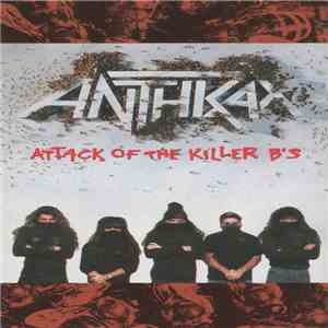 Anthrax - Attack Of The Killer B's flac album