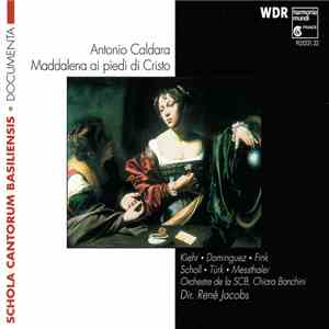 Antonio Caldara – Kiehr • Dominguez • Fink • Scholl • Türk • Messthaler, Orchestre De La SCB, Chiara Banchini, René Jacobs - Maddalena Ai Piedi Di Cristo flac album