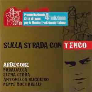 Ardecore, Faraualla, Elena Ledda, Antonella Ruggiero, Peppe Voltarelli - Sulla Strada Con Tenco flac album