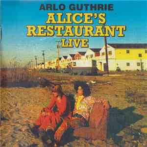 Arlo Guthrie - Alice's Restaurant Live flac album