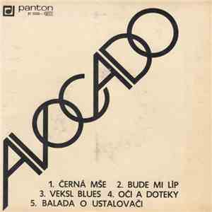 Avocado  - Černá Mše / Bude Mi Líp / Veksl Blues / Oči A Doteky / Balada O Ustalovači flac album