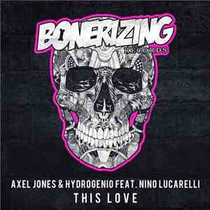Axel Jones  & Hydrogenio Feat. Nino Lucarelli - This Love flac album