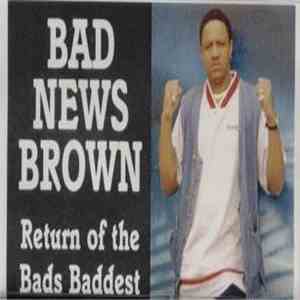 Bad News Brown - Return Of The Bads Baddest flac album