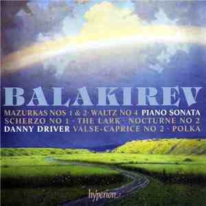 Balakirev, Danny Driver - Piano Sonata & Other Works flac album
