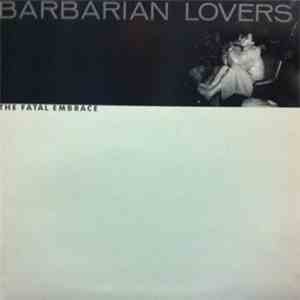 Barbarian Lovers - The Fatal Embrace flac album