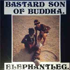 Bastard Son Of Buddha - Elephantleg flac album