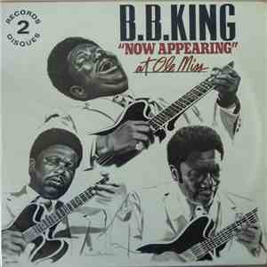 B.B. King - B.B. King "Now Appearing" At Ole Miss flac album