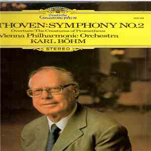 Beethoven - Wiener Philharmoniker, Karl Böhm - Symphonie Nr.2 / Ouvertüre: Die Geschöpfe Des Prometheus flac album